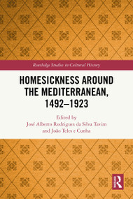 Homesickness around the Mediterranean, 1492-1923 by José Alberto Rodrigues da Silva Tavim, João Teles e Cunha, 9781032736792