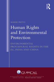 Human Rights and Environmental Protection (Environmental Procedural Rights in the EU, India and China) by Marek Prityi, 9781032870052