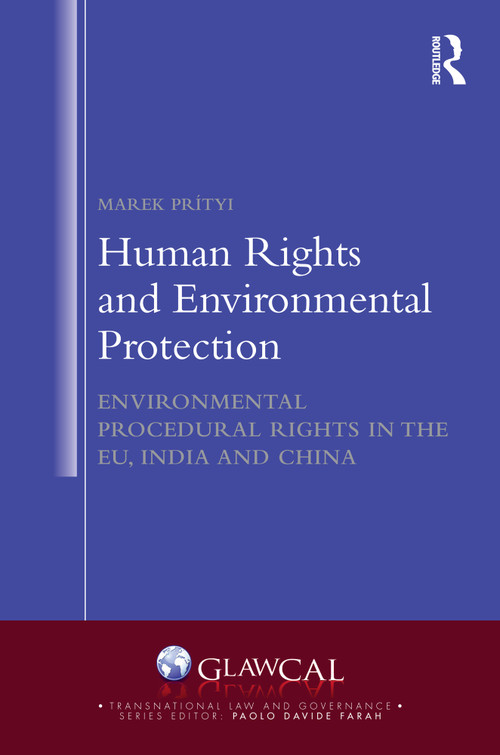 Human Rights and Environmental Protection (Environmental Procedural Rights in the EU, India and China) by Marek Prityi, 9781032870052