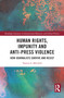 Human Rights, Impunity and Anti-Press Violence (How Journalists Survive and Resist) by Tamsin S. Mitchell, 9781032449685