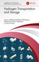Hydrogen Transportation and Storage by Mohammad Reza Rahimpour, Mohammad Amin Makarem, Parvin Kiani, 9781032466118