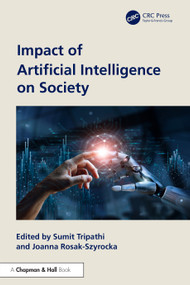 Impact of Artificial Intelligence on Society by Sumit Tripathi, Joanna Rosak-Szyrocka, 9781032644493