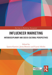 Influencer Marketing (Interdisciplinary and Socio-Cultural Perspectives) by Lauren Gurrieri, Jenna Drenten, Crystal Abidin, 9781032907208