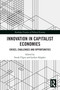 Innovation in Capitalist Economies (Crises, Challenges and Opportunities) by Faruk Ülgen, Lyubov Klapkiv, 9781032904603