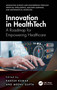 Innovation in Healthtech (A Roadmap for Empowering Healthcare) by Rakesh Kumar, Meenu Gupta, 9781032850283