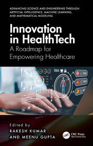 Innovation in Healthtech (A Roadmap for Empowering Healthcare) by Rakesh Kumar, Meenu Gupta, 9781032850283
