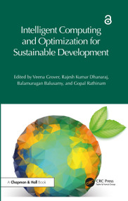 Intelligent Computing and Optimization for Sustainable Development by Veena Grover, Rajesh Kumar Dhanaraj, Balamurugan Balusamy, Gopal Rathinam, 9781032625812