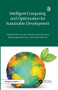 Intelligent Computing and Optimization for Sustainable Development by Veena Grover, Rajesh Kumar Dhanaraj, Balamurugan Balusamy, Gopal Rathinam, 9781032625812