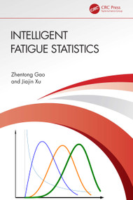 Intelligent Fatigue Statistics by Zhentong Gao, Jiajin Xu, 9781032785592
