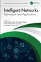 Intelligent Networks (Techniques, and Applications) by Vivek Kumar Singh, Anil Kumar Sagar, Parma Nand, Rani Astya, Omprakash Kaiwartya, 9781032891392