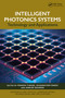 Intelligent Photonics Systems (Technology and Applications) by Manish Tiwari, Ghanshyam Singh, Ankur Saharia, 9781032968773