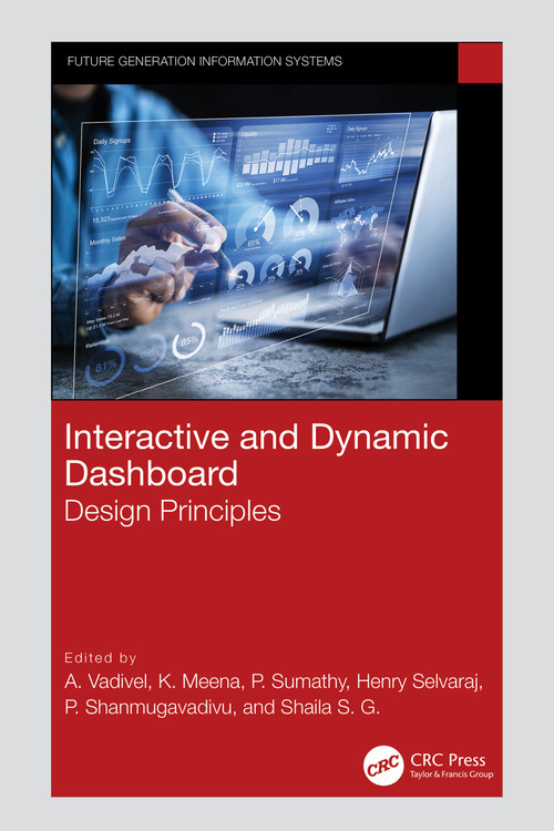 Interactive and Dynamic Dashboard (Design Principles) by A. Vadivel, K. Meena, P. Sumathy, Henry Selvaraj, P. Shanmugavadivu, Shaila S. G., 9781032894218
