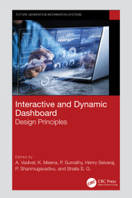 Interactive and Dynamic Dashboard (Design Principles) by A. Vadivel, K. Meena, P. Sumathy, Henry Selvaraj, P. Shanmugavadivu, Shaila S. G., 9781032894218