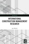 International Construction Management Research by Igor Martek, 9781032799513