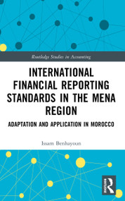 International Financial Reporting Standards in the MENA Region (Adaptation and Application in Morocco) by Issam Benhayoun, 9781032815183