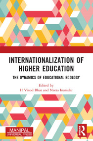 Internationalization of Higher Education (The Dynamics of Educational Ecology) by H Vinod Bhat, Neeta Inamdar, 9781032826080