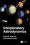 Interplanetary Astrodynamics by David B. Spencer, Davide Conte, 9780367759995
