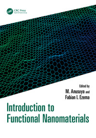 Introduction to Functional Nanomaterials by M. Anusuya, Fabian I. Ezema, 9781032801025