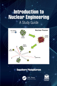 Introduction to Nuclear Engineering (A Study Guide) by Supathorn Phongikaroon, 9781032224411