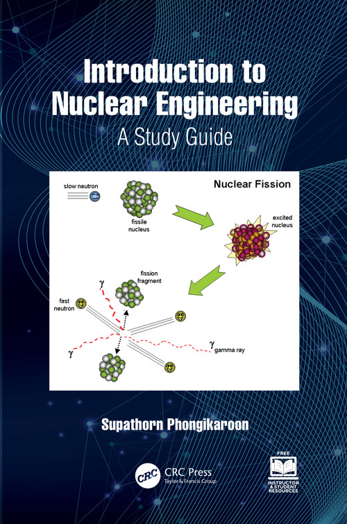 Introduction to Nuclear Engineering (A Study Guide) by Supathorn Phongikaroon, 9781032224411