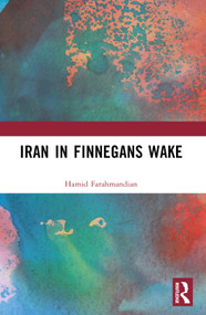 Iran in Finnegans Wake by Hamid Farahmandian, 9781032970851