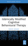 Islāmically Modified Cognitive Behavioural Therapy by Mahdi Qasqas, 9781032427676