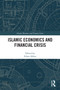 Islamic Economics and Financial Crisis by Erhan Akkas, 9781032815244