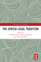 The Jewish Legal Tradition by Ari Mermelstein, Suzanne Last Stone, Yair Lorberbaum, 9781032314488