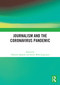 Journalism and the Coronavirus Pandemic by Thorsten Quandt, Karin Wahl-Jorgensen, 9781032647746