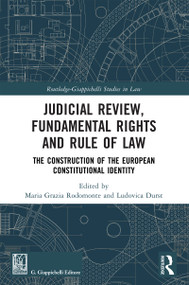 Judicial Review, Fundamental Rights and Rule of Law (The Construction of the European Constitutional Identity) by Maria Grazia Rodomonte, Ludovica Durst, 9781032797977