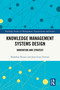 Knowledge Management Systems Design (Innovation and Strategy) by Shabahat Husain, Jean-Louis Ermine, 9781032899671