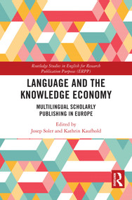 Language and the Knowledge Economy (Multilingual Scholarly Publishing in Europe) by Josep Soler, Kathrin Kaufhold, 9781032536712