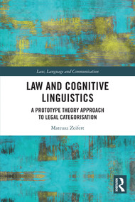 Law and Cognitive Linguistics (A Prototype Theory Approach to Legal Categorisation) by Mateusz Zeifert, 9781032880990