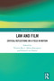 Law and Film (Critical Reflections on a Field in Motion) by Vittoria Becci, Alexia Katsiginis, Edward Van Daalen, 9781032609416