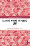 Leading Works in Public Law by Patrick O'Brien, Ben Yong, 9781032868752