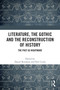 Literature, the Gothic and the Reconstruction of History (The Past as Nightmare) by Daniel Renshaw, Neil Cocks, 9781032736501
