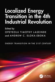 Localized Energy Transition in the 4th Industrial Revolution by Opeyeolu Timothy Laseinde, Andrew C. Eloka-Eboka, 9781032651972