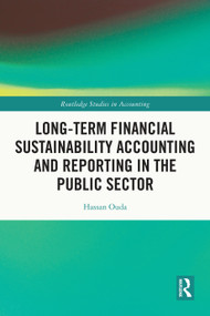 Long-Term Financial Sustainability Accounting and Reporting in the Public Sector by Hassan Ouda, 9781032280653