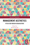 Management Aesthetics (Kitsch and Modern Organisations) by Michał Szostak, 9781032825137