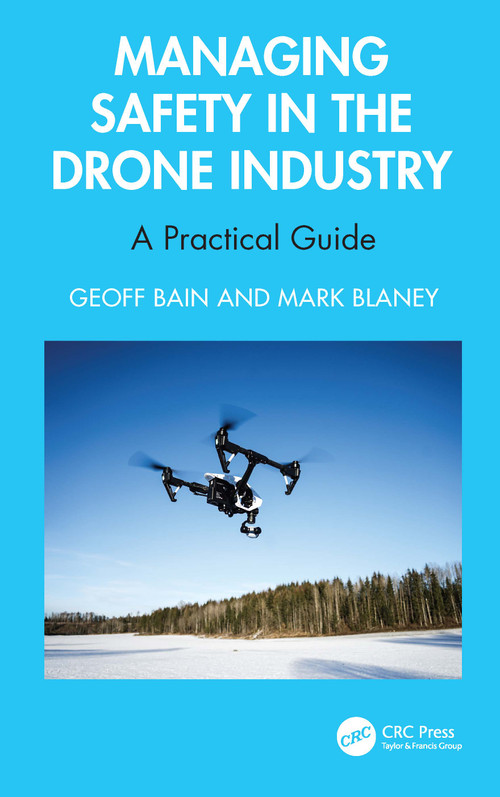 Managing Safety in the Drone Industry (A Practical Guide) by Geoff Bain, Mark Blaney, 9781032620206