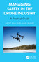 Managing Safety in the Drone Industry (A Practical Guide) by Geoff Bain, Mark Blaney, 9781032620206