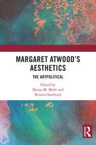 Margaret Atwood's Aesthetics (The Artpolitical) by Dunja M. Mohr, Kirsten Sandrock, 9781032585505