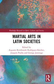 Martial Arts in Latin Societies by Augusto Rembrandt Rodríguez-Sánchez, Joaquín Piedra, George Jennings, 9781032648583
