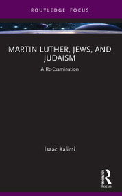 Martin Luther, Jews, and Judaism (A Re-Examination) by Isaac Kalimi, 9781032802039