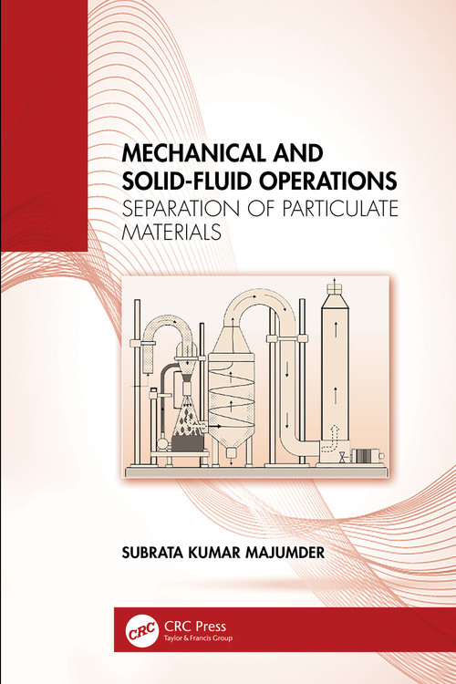 Mechanical and Solid-Fluid Operations (Separation of Particulate Materials) by Subrata Kumar Majumder, 9781032945521