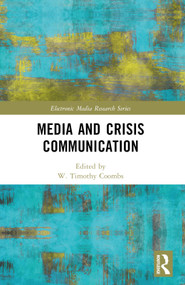 Media and Crisis Communication by W. Timothy Coombs, 9781032619149