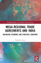 Mega-Regional Trade Agreements and India (Balancing Economic and Strategic Concerns) by Pankhuri Gaur, 9781032552262