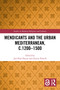Mendicants and the Urban Mediterranean, c.1200-1500 by Jon Paul Heyne, Austin Powell, 9781032454979