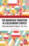 The Menopause Transition in a Relationship Context (Voices and Choices at Midlife, 1991-2012) by Nomi Redding, 9781032990750