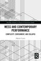 Mess and Contemporary Performance (Complexity, Containment, and Collapse) by Harriet Curtis, 9781032034201